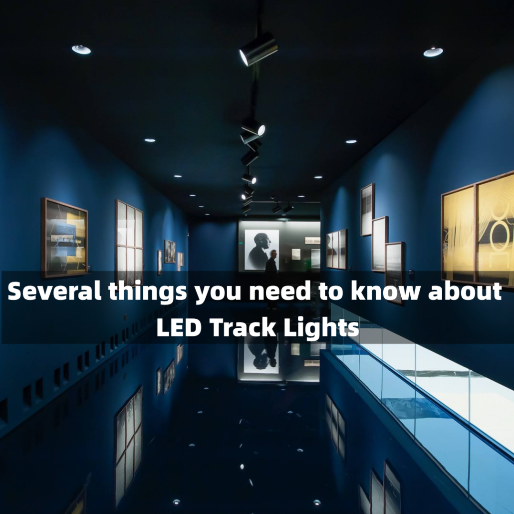 Several things you need to know about led track lights